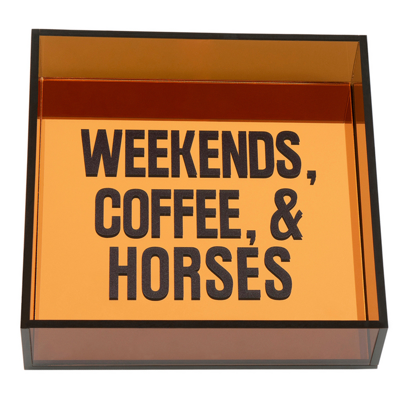 Ride Apricot Weekends, Coffee & Horses PlexiGlas Tray